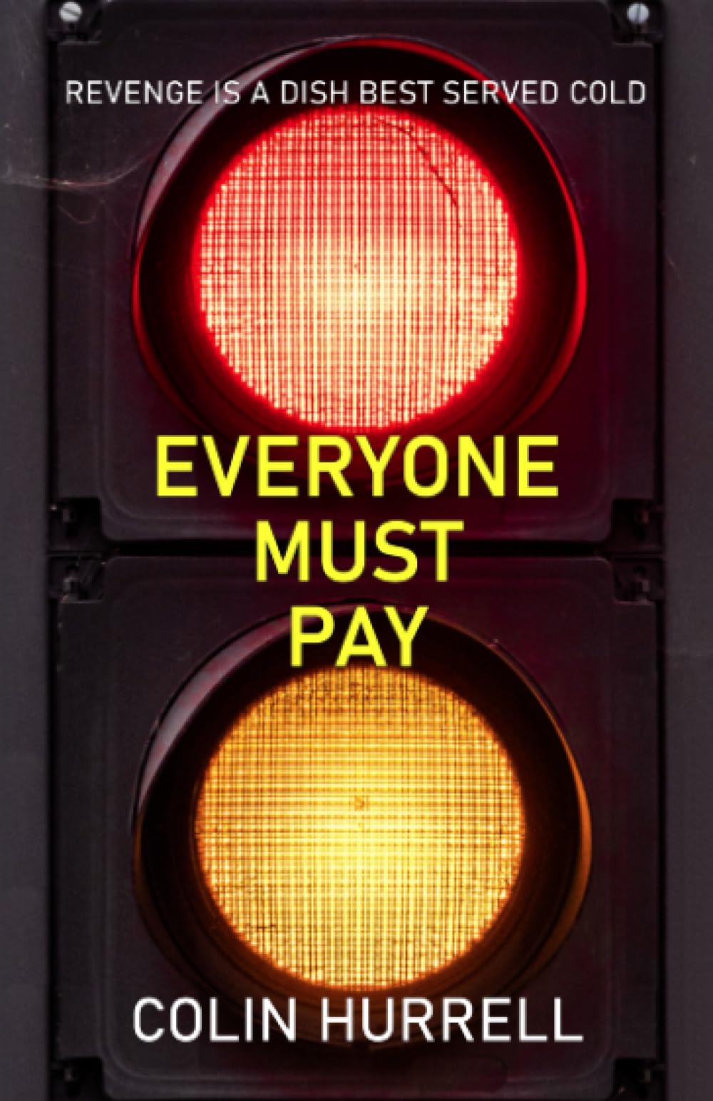 Everyone Must Pay: Revenge is a dish served cold in this standalone psychological thriller of vengeance, murder and betrayal, with twists that will keep you gripped until the final page