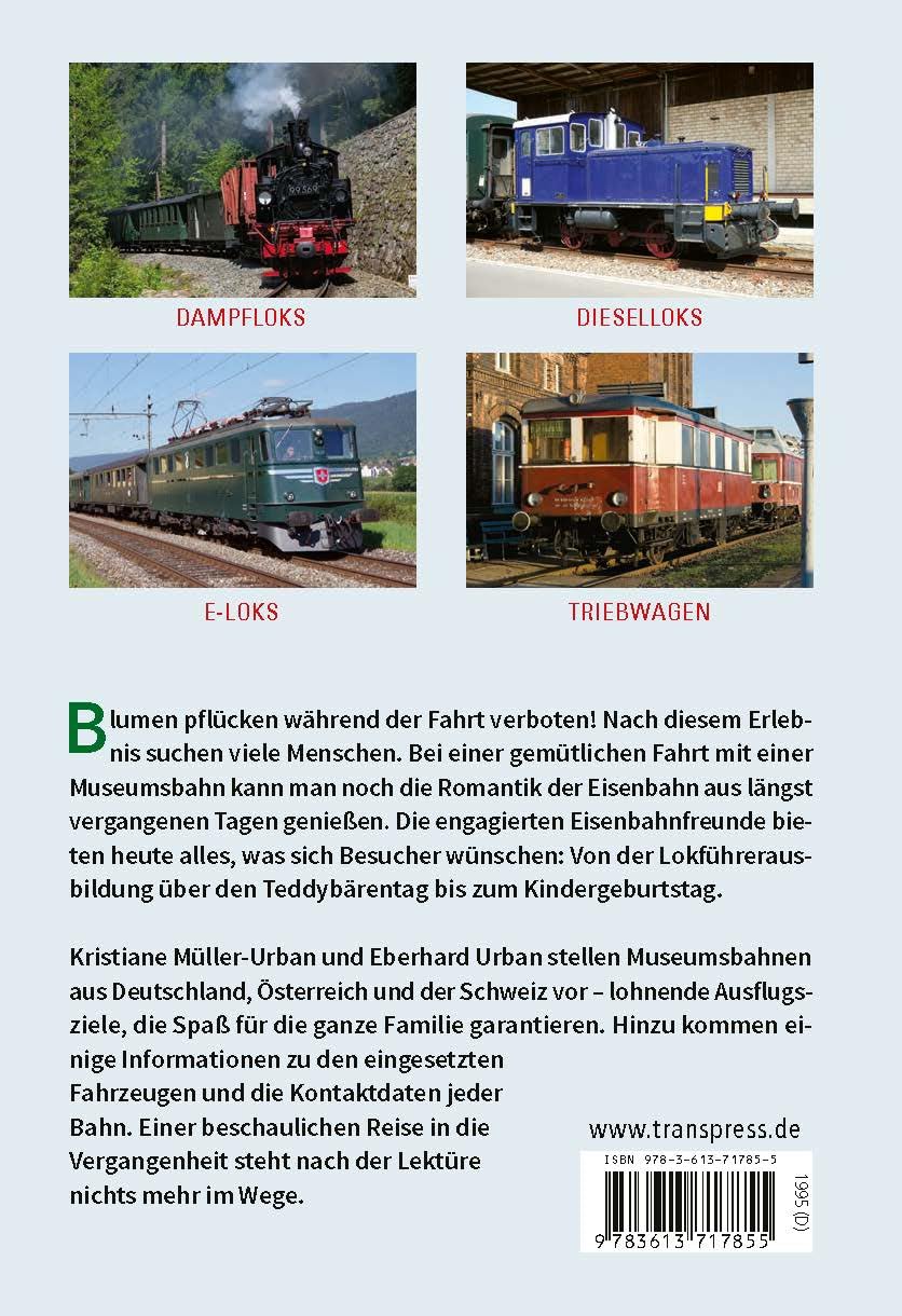 Unterwegs mit Museumsbahnen. Parkeisenbahnen, Traditionsbahnen und weitere historische Züge aus Deutschland, Österreich und der Schweiz.: Eisenbahn-Geschichte in faszinierenden Bildern