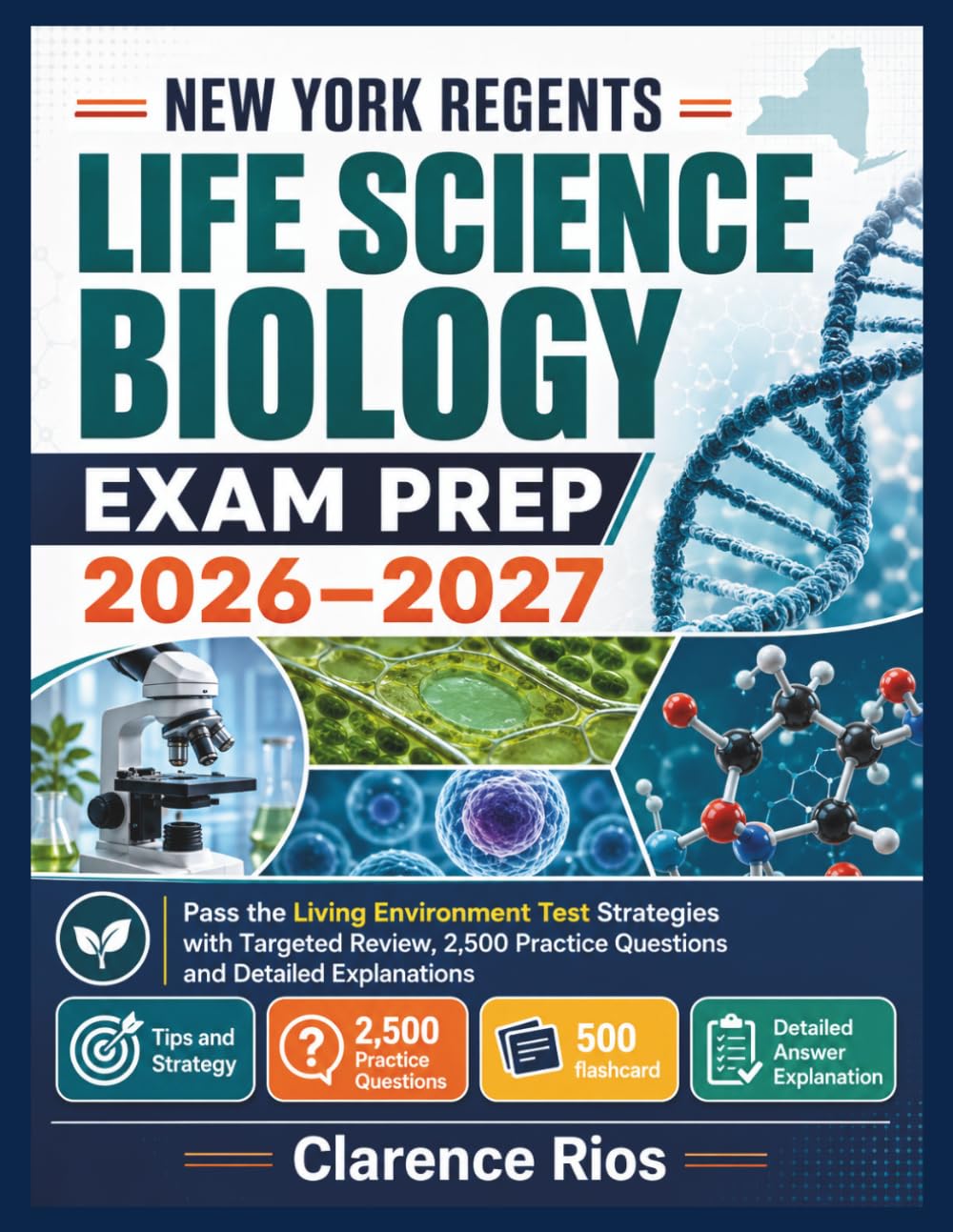 NEW YORK REGENTS LIFE SCIENCE BIOLOGY EXAM PREP 2026–2027: Pass the Living Environment Test Strategies with Targeted Review, 2,500 Practice Questions and Detailed Explanations