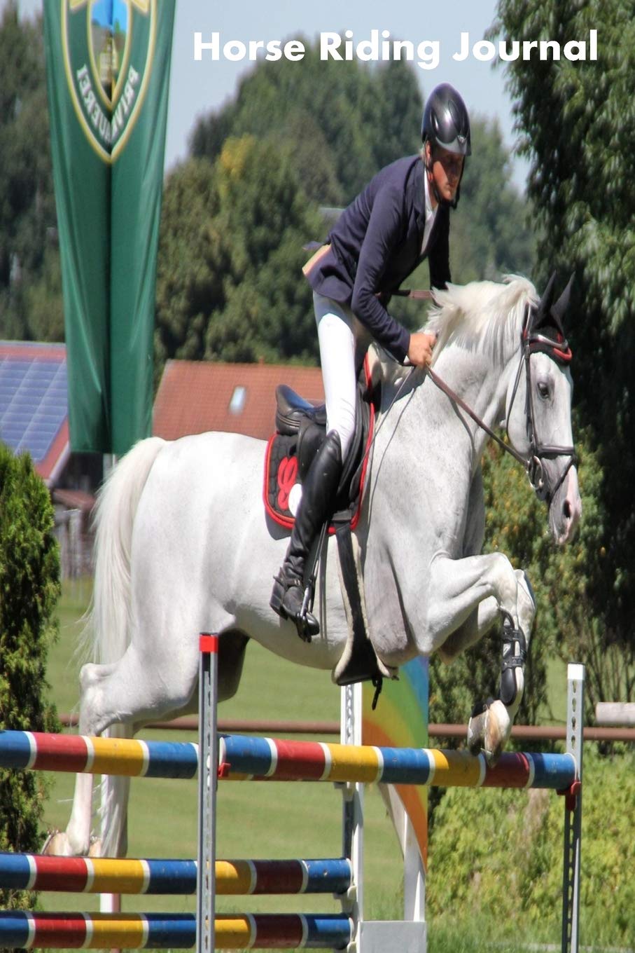 Horse Riding Journal: The Ultimate Notebook For Riders: Record your lesson, devise a practice plan, horse care plan, set riding goals and lots more - 9 different pages