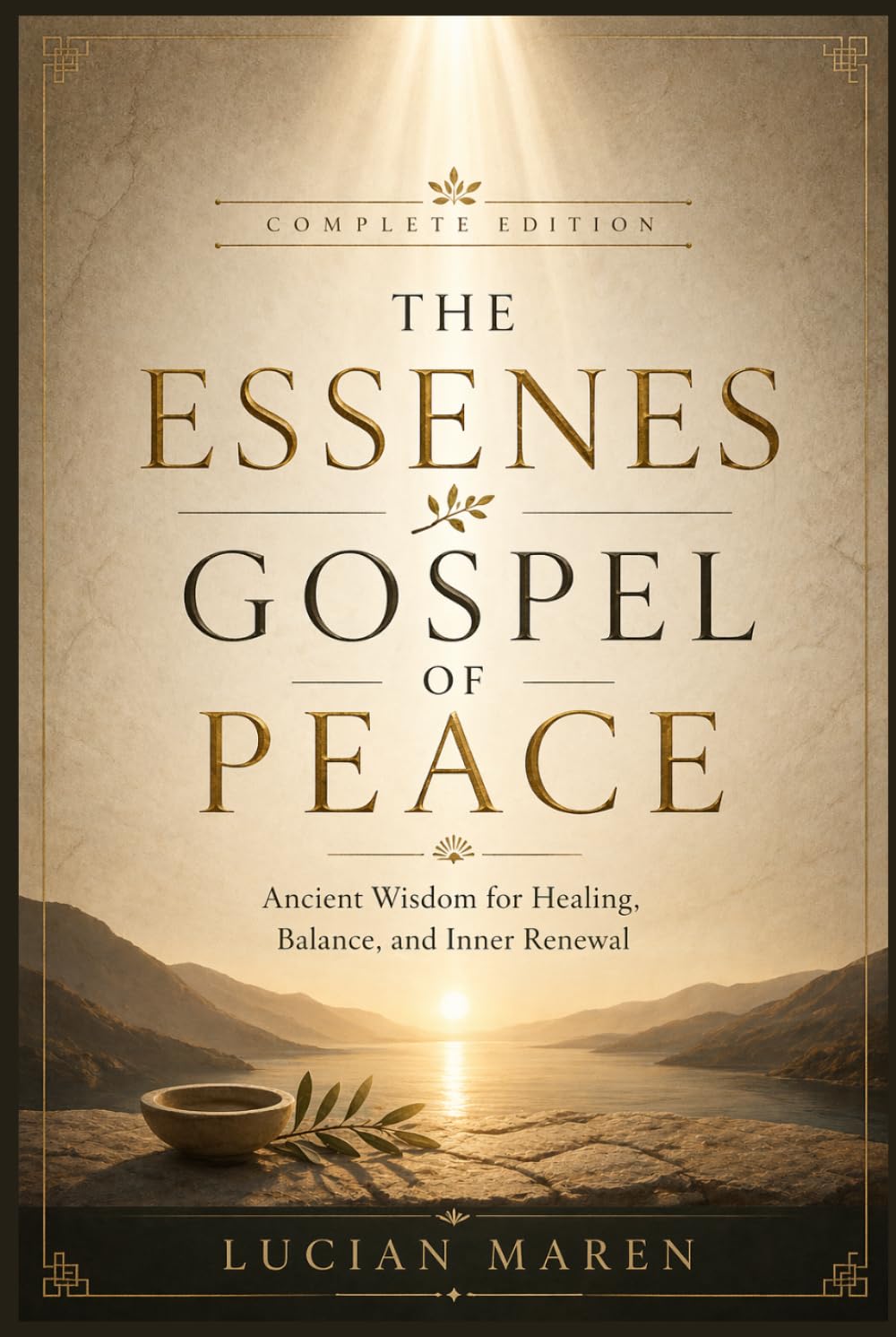 The Essenes Gospel of Peace: Ancient Wisdom for Healing, Balance, and Inner Renewal