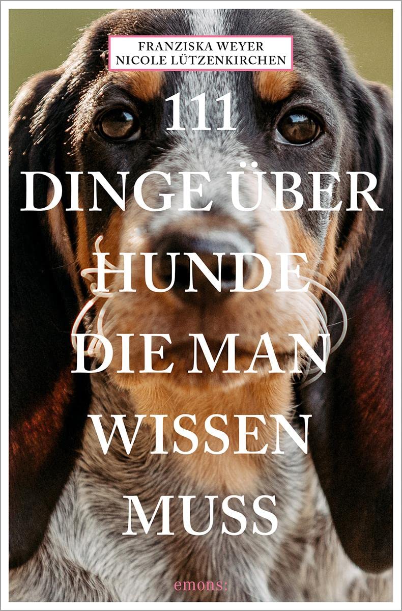 Emons Verlag 111 Dinge Über Hunde, Die Man Wissen Muss (111 Tiere)