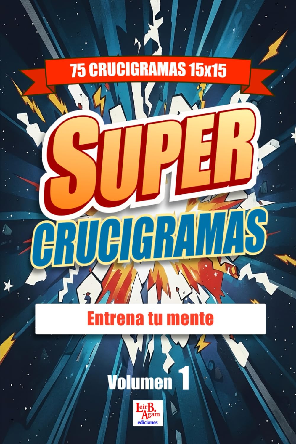 Supercrucigramas - Volumen 1: Entrena tu mente