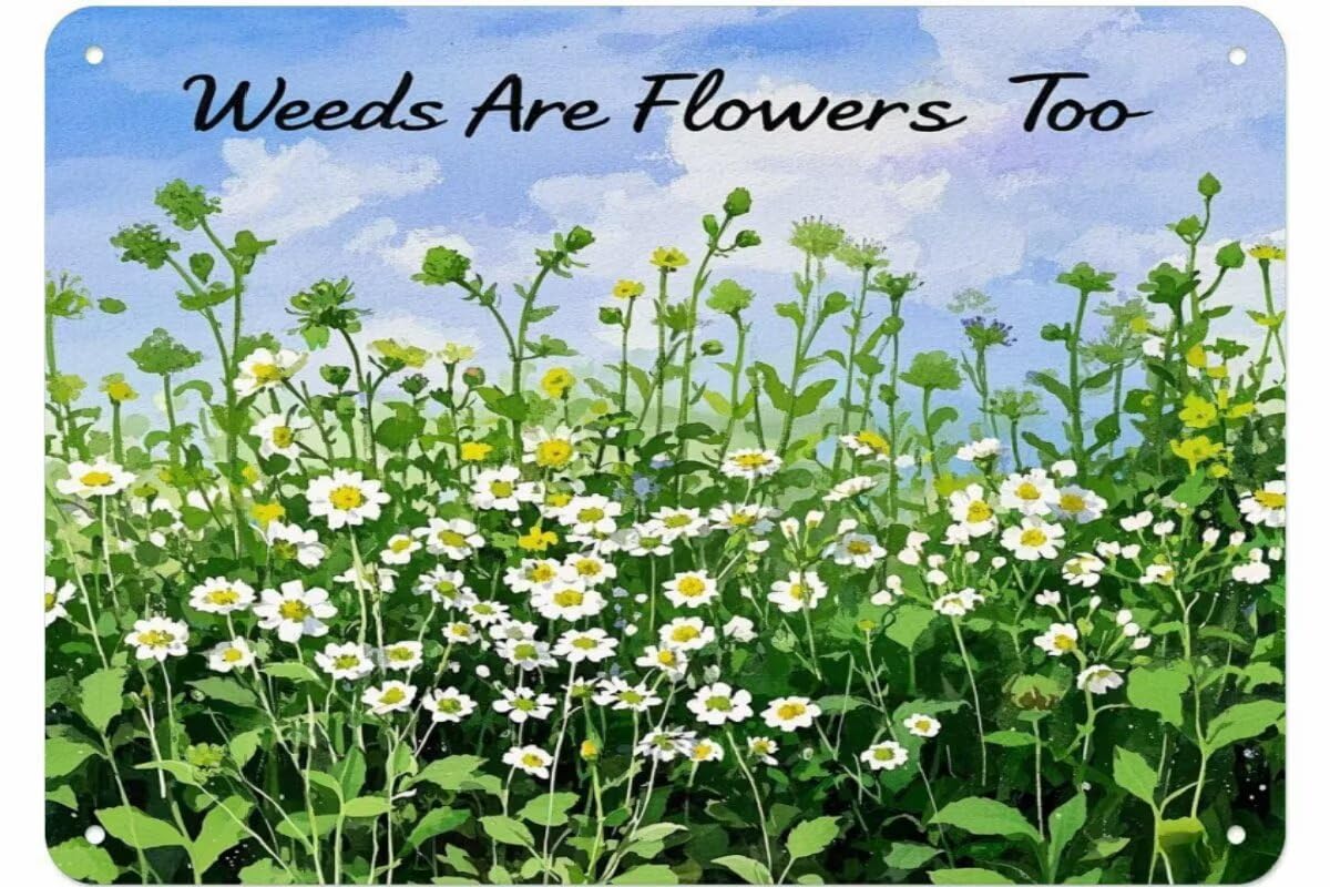 Yepyayqvk Tin Sign 529 Weeds Are Flowers Too Vintage Metal Sign Funny Tin Sign Retro Wall Decor For Home, Bar, Kitchen, Garage, 6X8 Inch