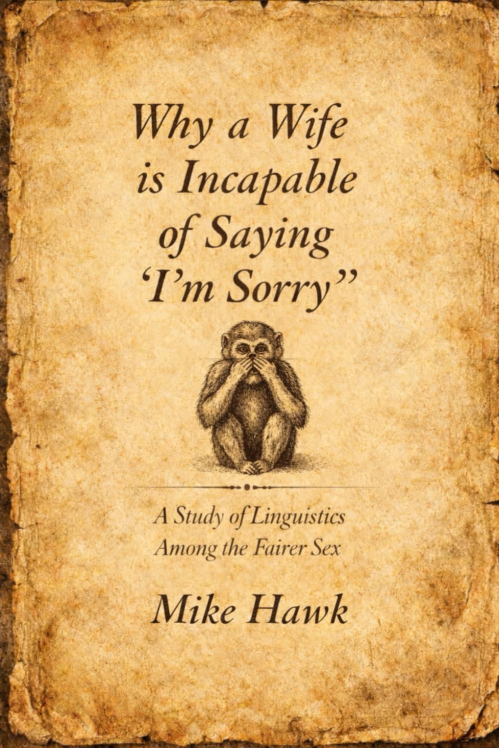 A Study of Linguistics Among the Fairer Sex: Why a Wife Is Incapable of Saying “I’m Sorry”