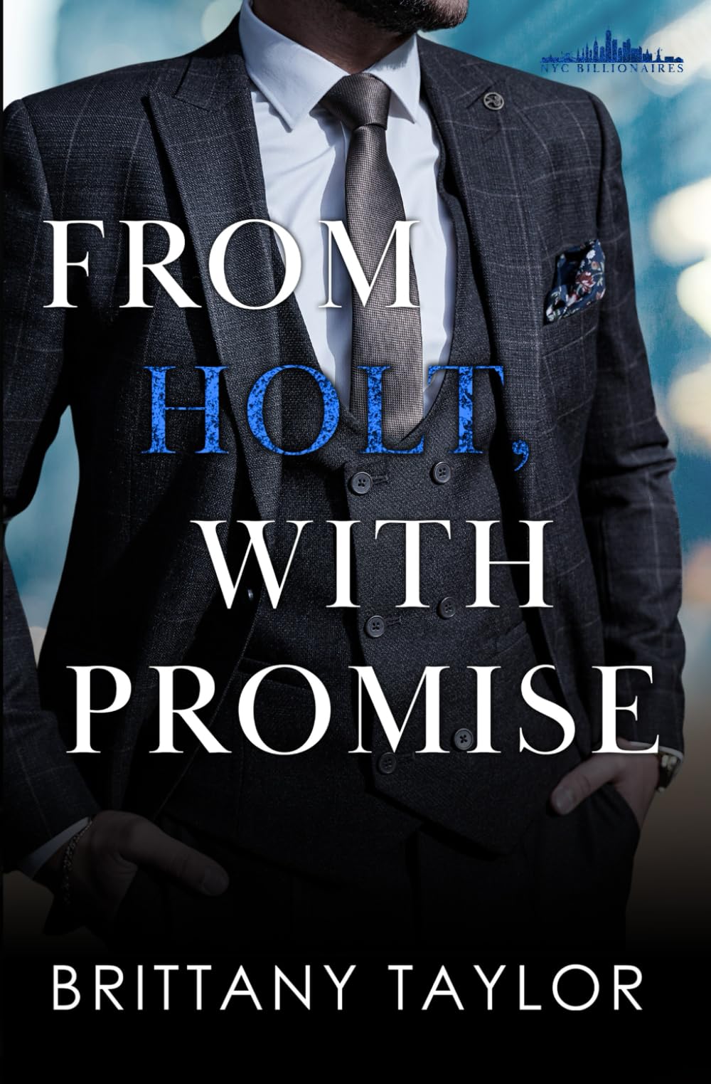 From Holt, With Promise: A Billionaire Fake Dating Romance (NYC Billionaires)