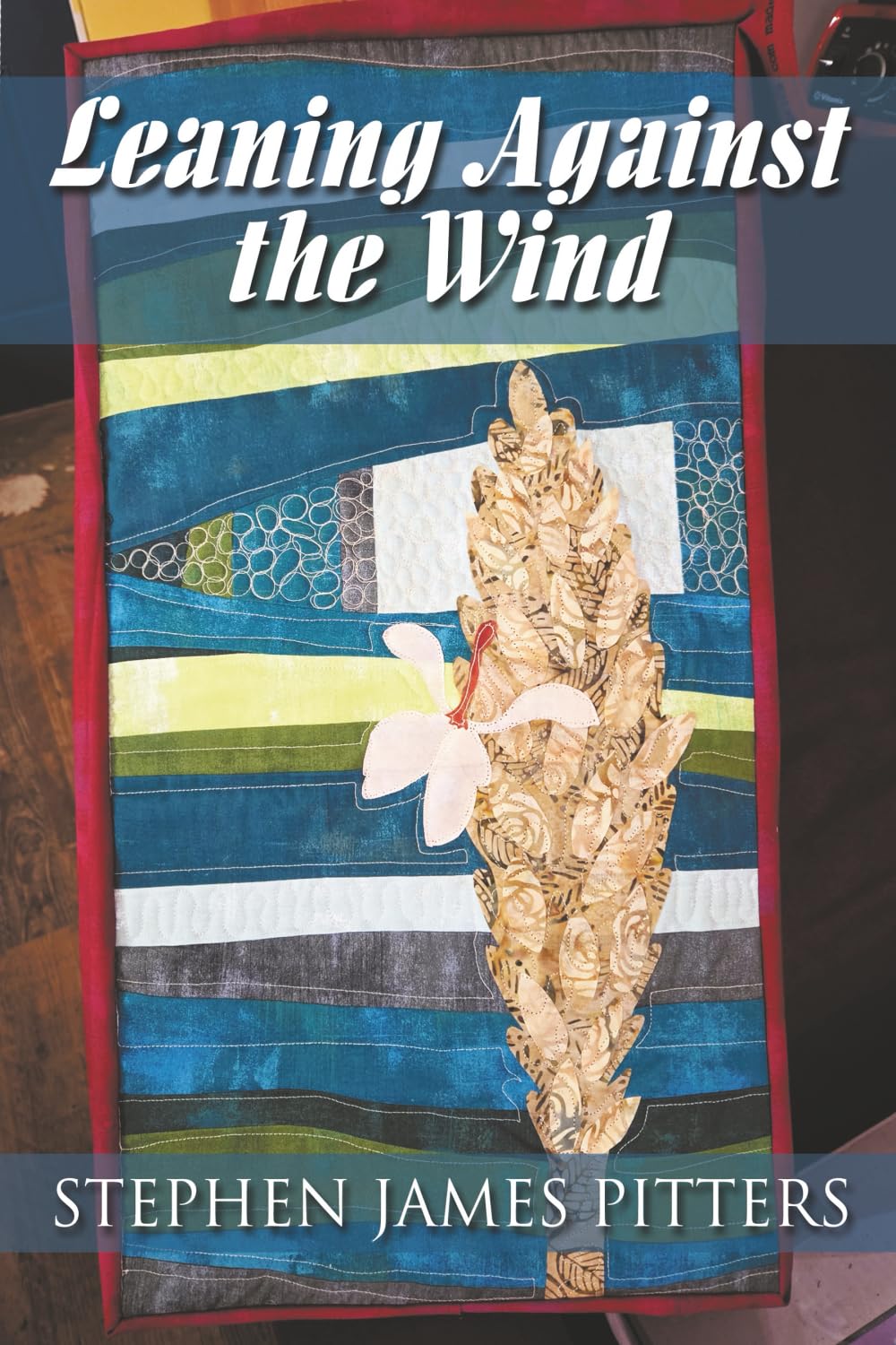 LEANING AGAINST THE WIND