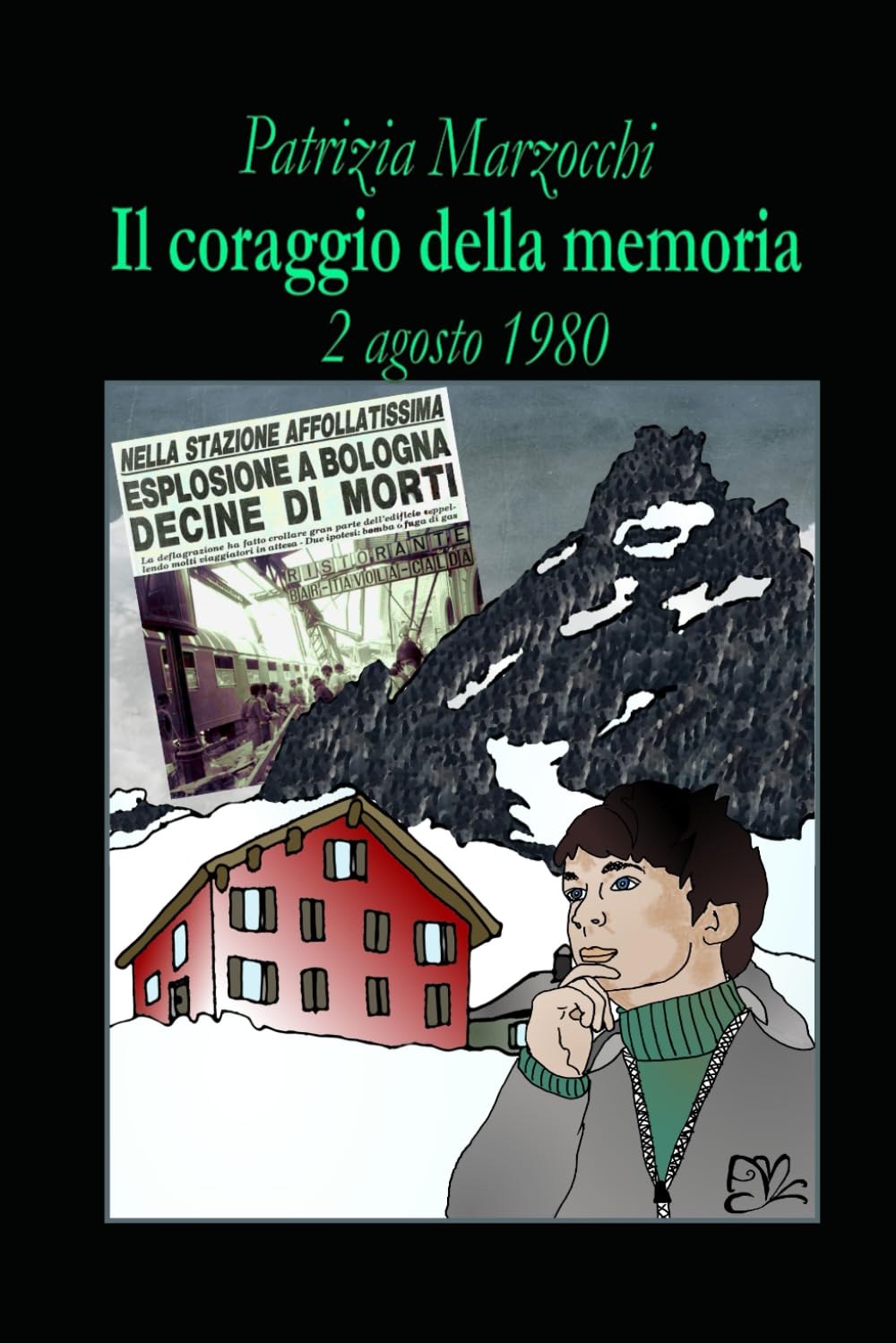 Il coraggio della memoria: 2 agosto 1980 (Avventure e misteri.)