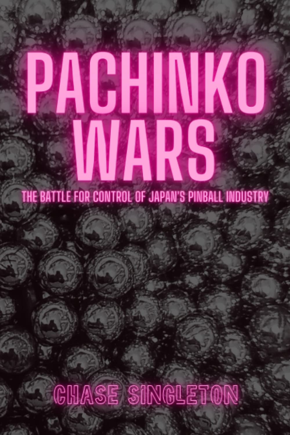 Pachinko Wars: The Battle for Control of Japan's Pinball Industry