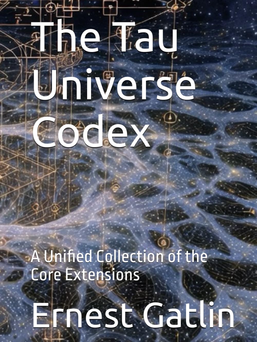 The Tau Universe Codex: A Unified Collection of the Core Extensions