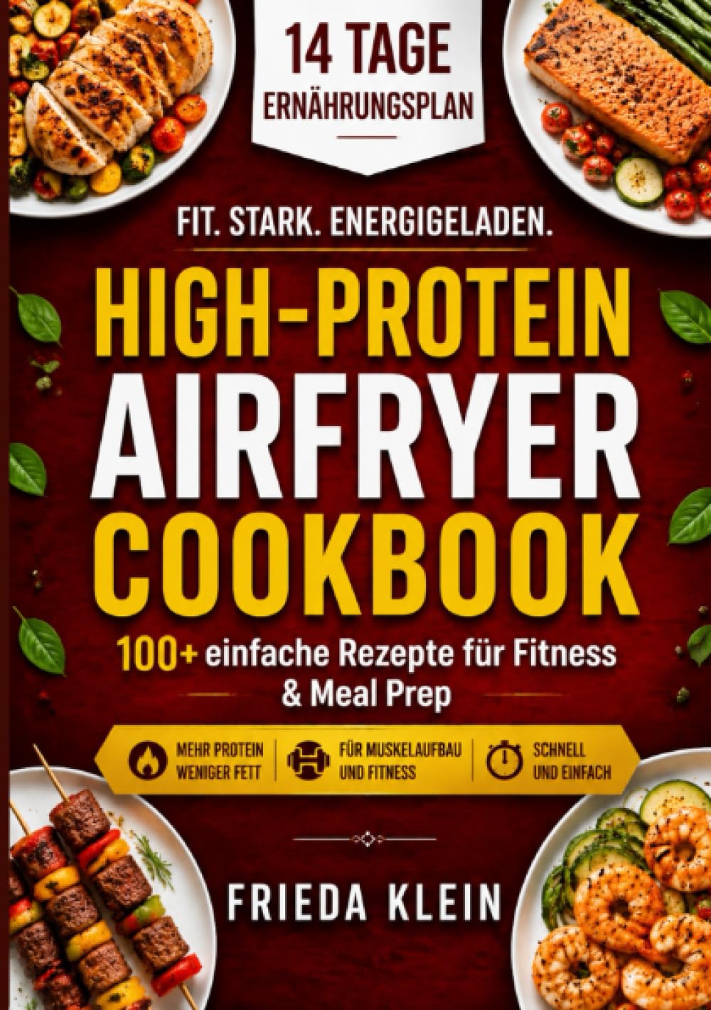 High-Protein Airfryer Cookbook: 100+ einfache Rezepte für Fitness & Meal Prep