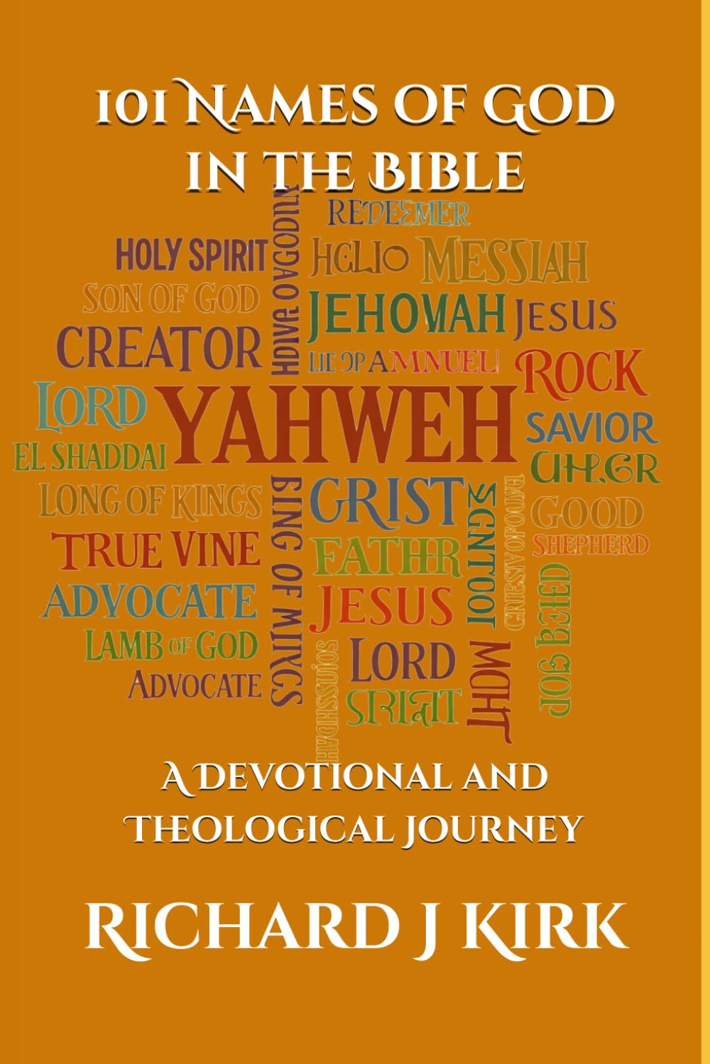 101 Names of God in the Bible: A Devotional and Theological Journey (New Testament Theology)