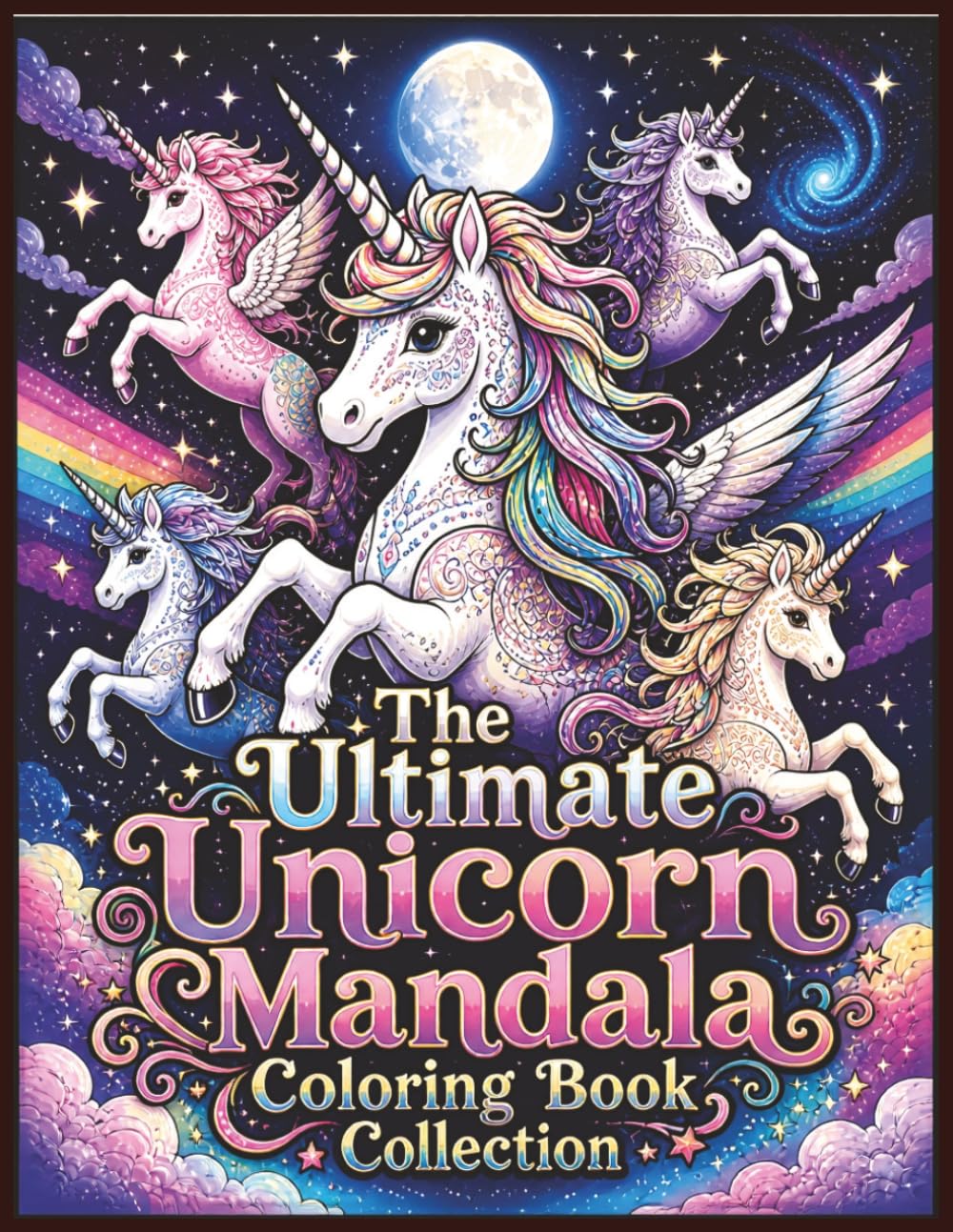 The Ultimate Unicorn Mandala Coloring Book Collection