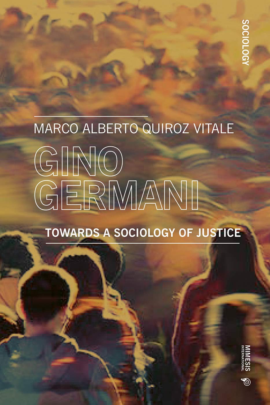 Gino Germani: Towards a Sociology of Justice