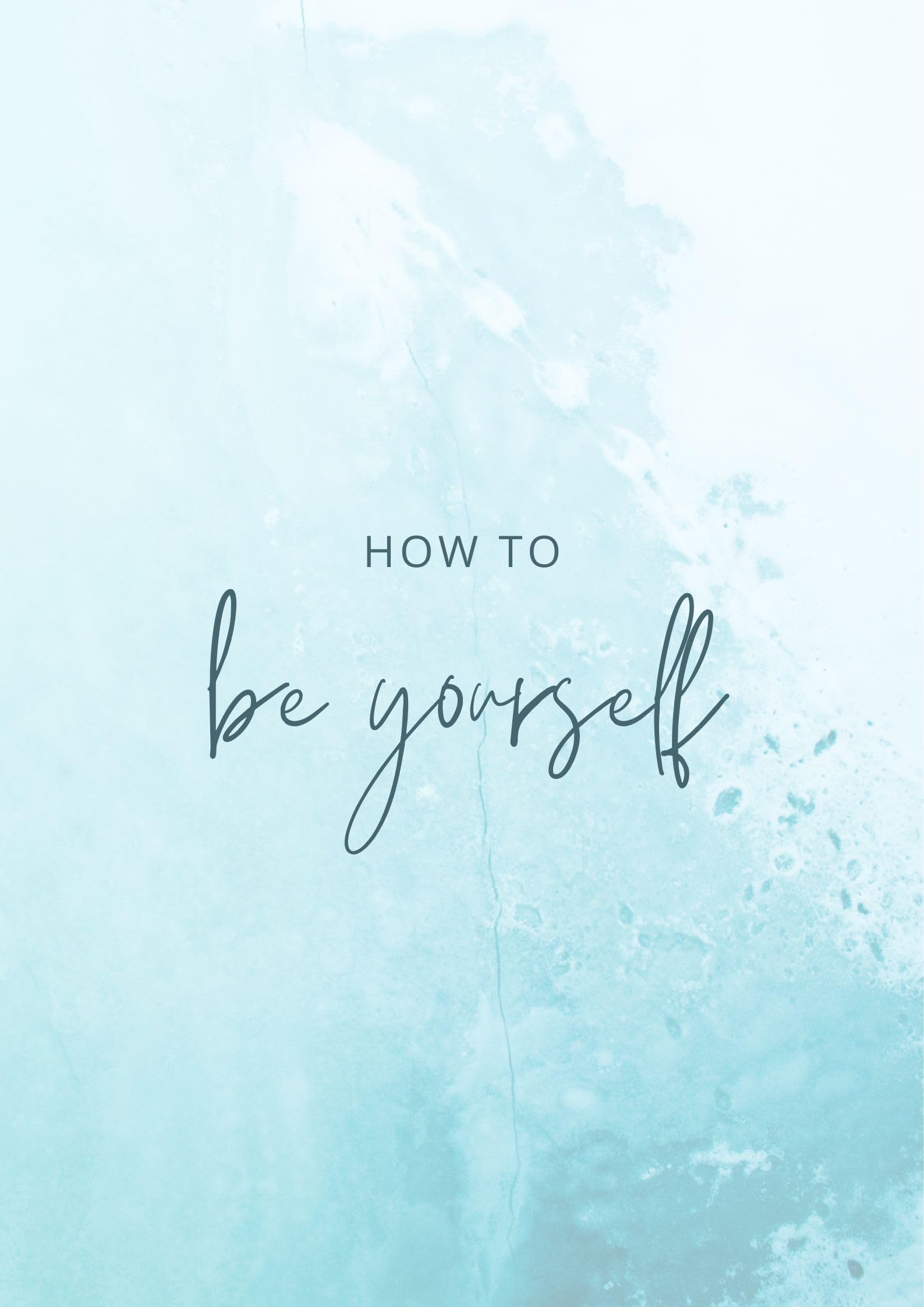 How to be yourself