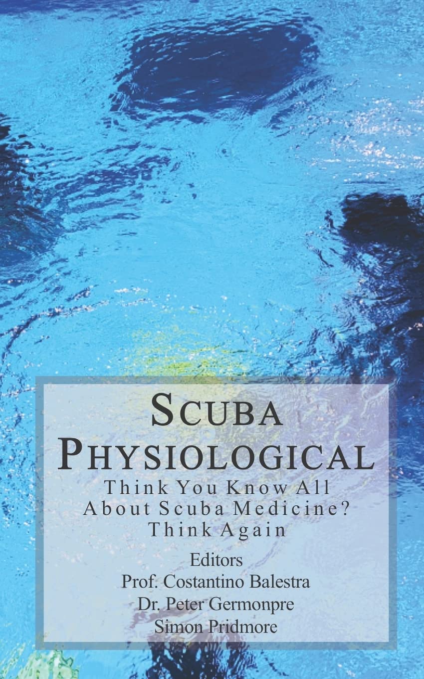 Scuba Physiological: Think You Know All About Scuba Medicine? Think again!: 5 (The Scuba Series)