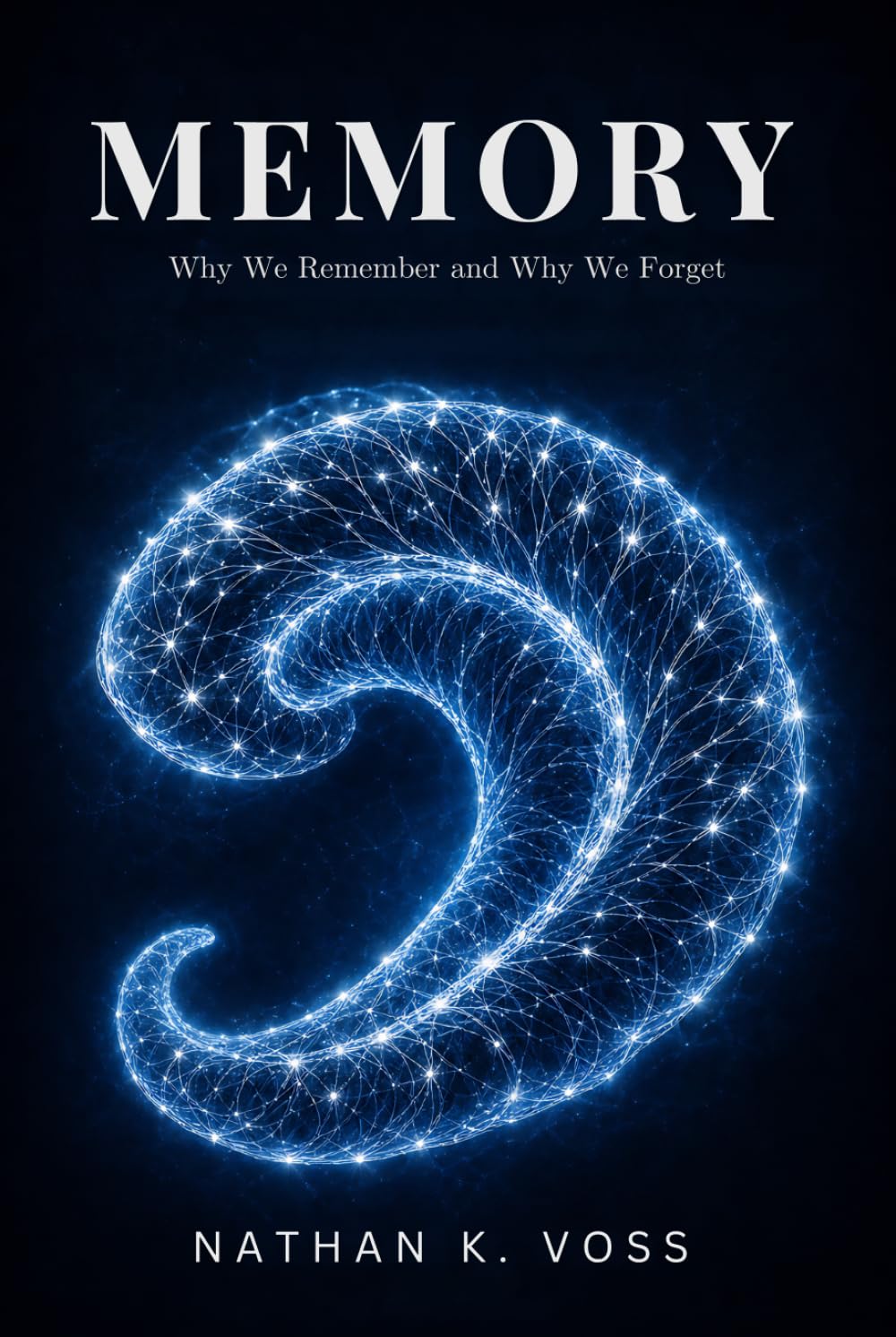 Memory: Why We Remember and Why We Forget