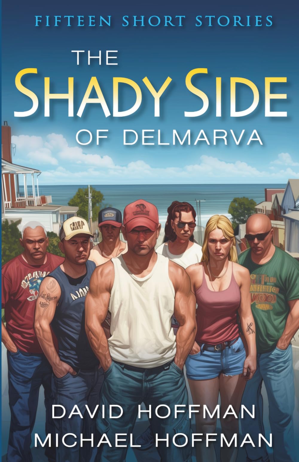 The Shady Side of Delmarva: Fifteen Short Stories