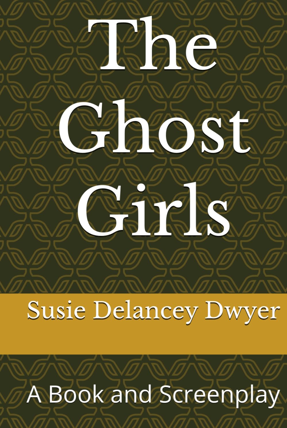 The Ghost Girls: A Book and Screenplay