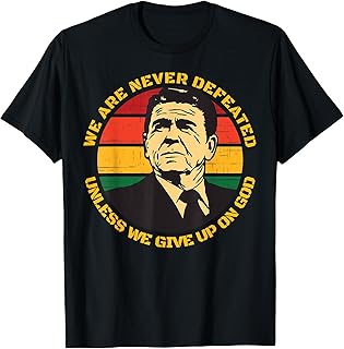 We Are Never Defeated Unless We Give Up On God Ronald Regan T-Shirt