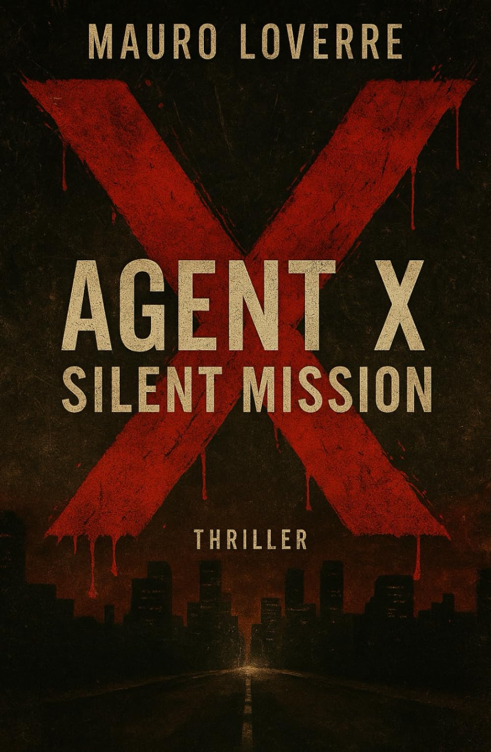 Agent X: Silent Mission: An international espionage thriller