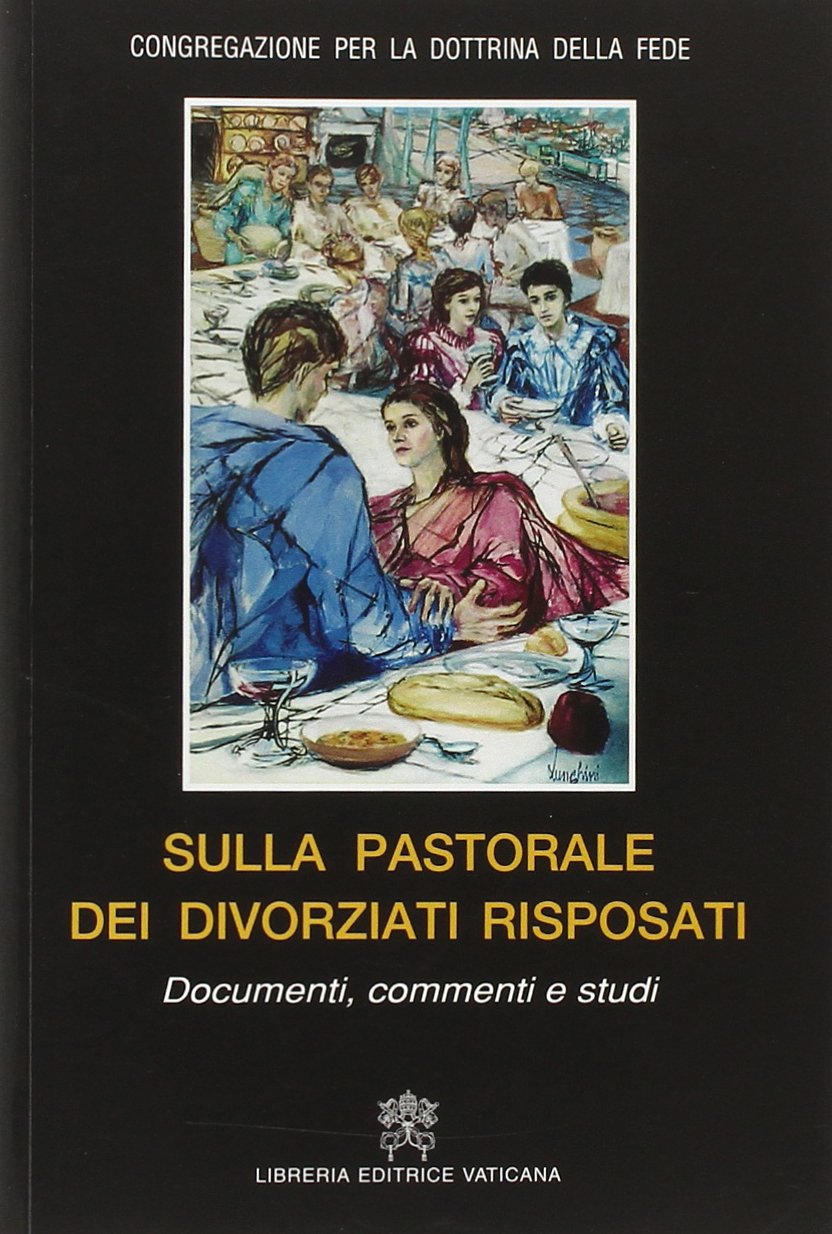 Sulla pastorale dei divorziati risposati. Documenti, commenti e studi