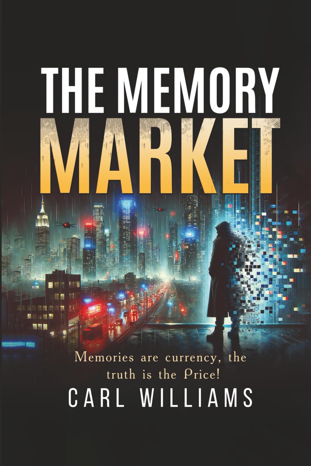 The Memory Market: Memories are currency, the truth is the Price!