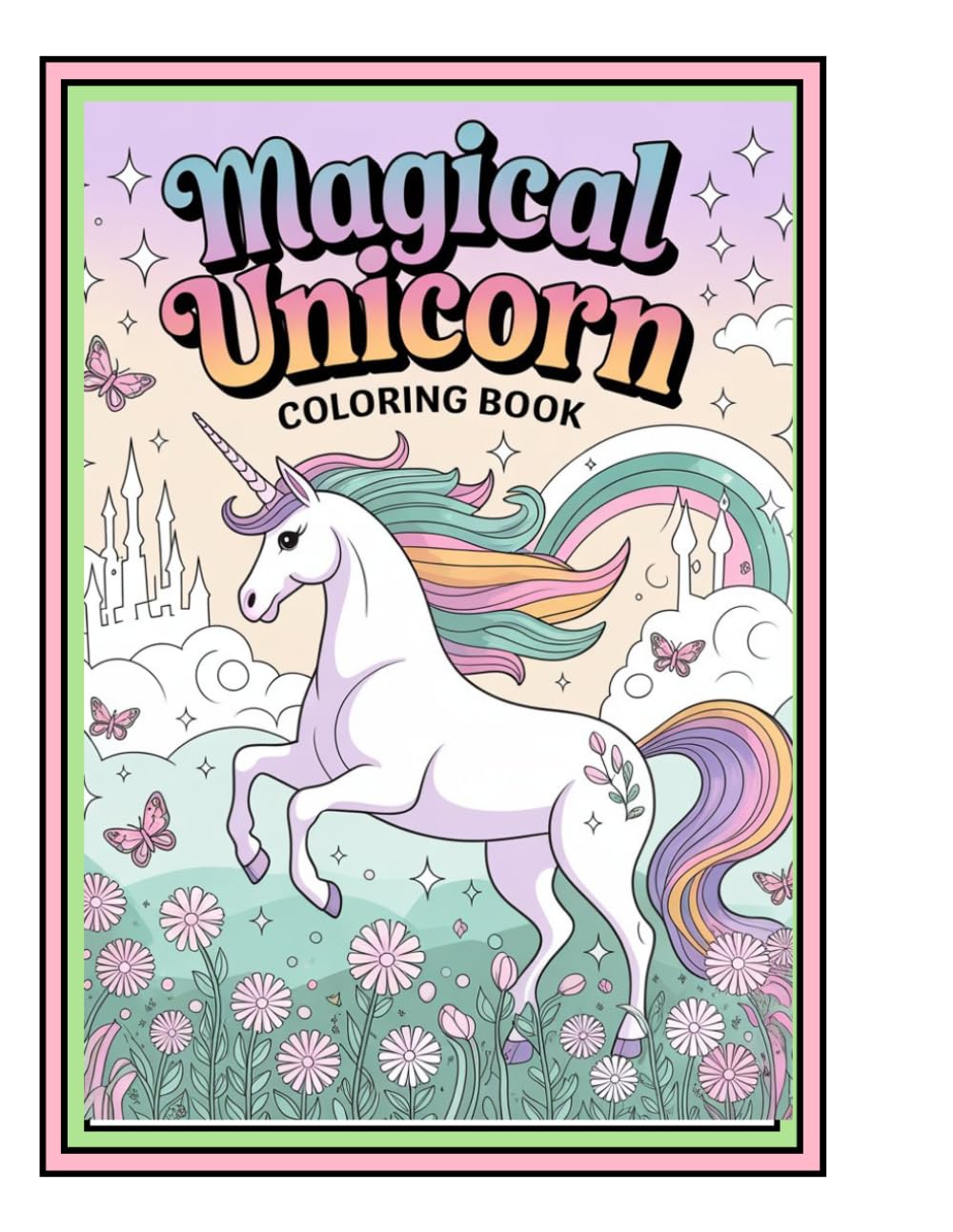 Magical Unicorn Coloring Book: A Magical Coloring Adventure for kids