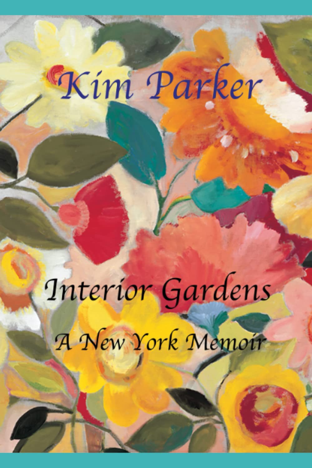 Interior Gardens: A New York Memoir