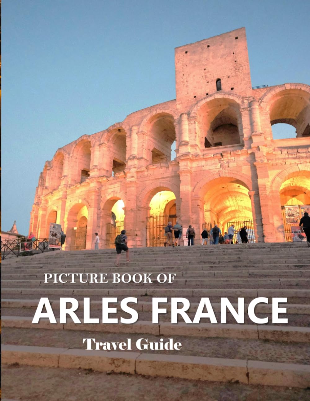 ARLES FRANCE: Beautiful photos showing an amazing country, its architecture and unique charm-perfect for travel lovers.