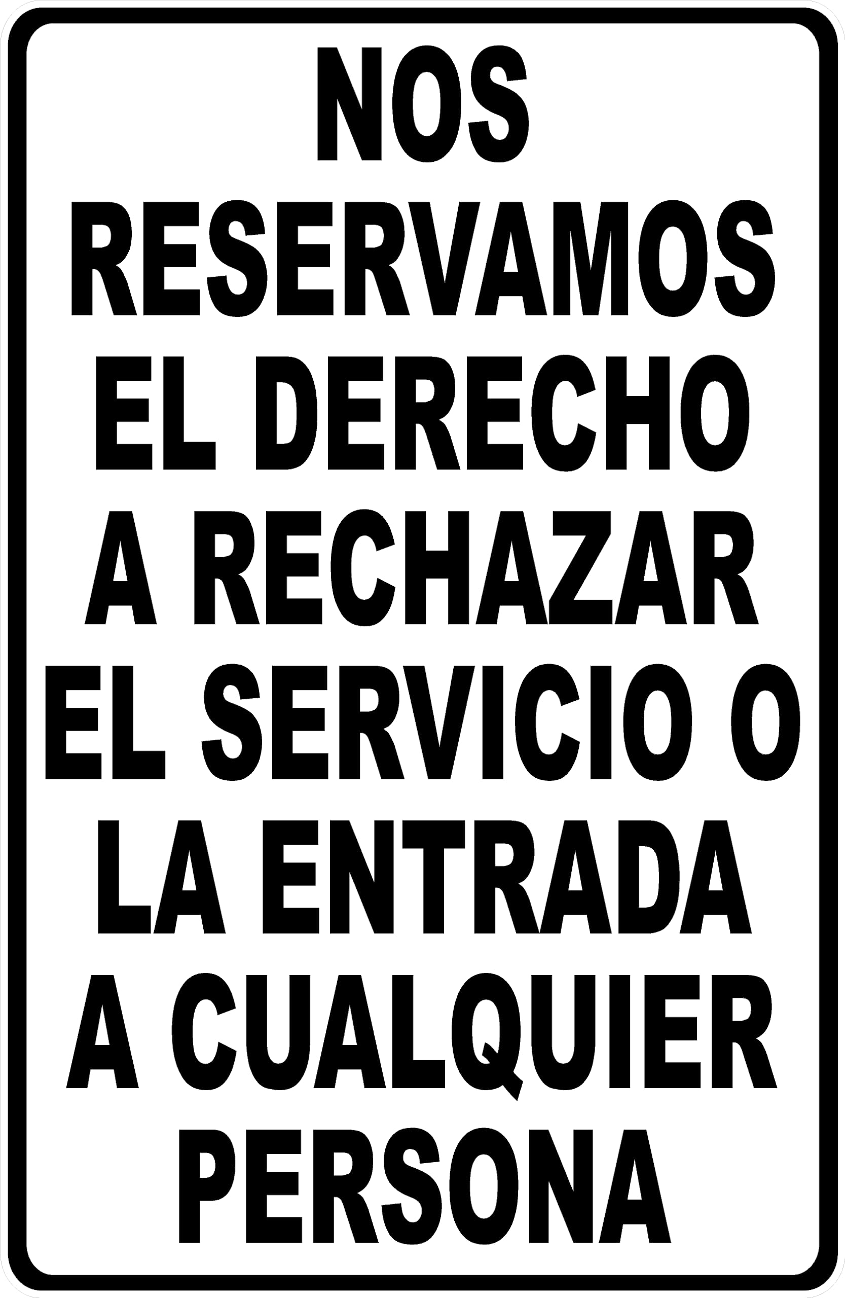 We Reserve The Right To Refuse Service Spanish & English Bilingual Text, Metal Tin Sign, For Outdoor & Indoor, 12×8 Inch