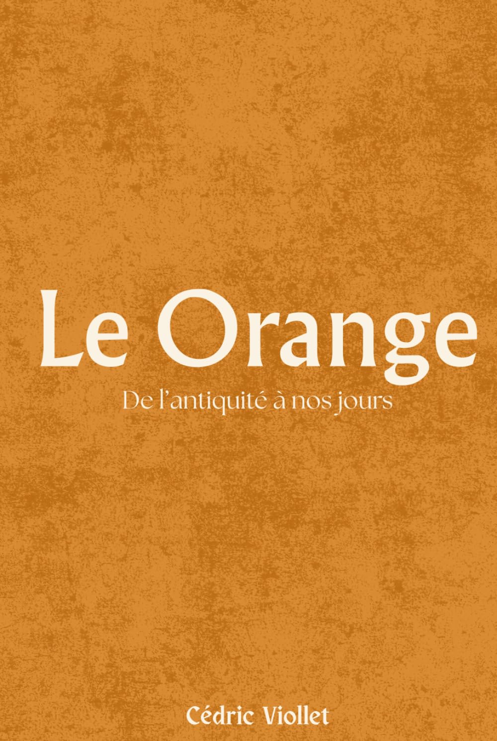 Le Orange: De l’antiquité à nos jours