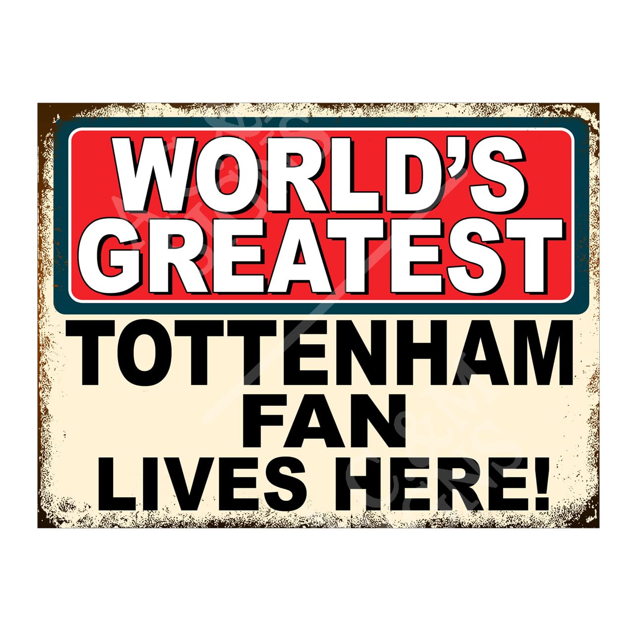 Metal Sign Plaque Print Poster Worlds Greatest Tottenham Fan Lives Here Football Gift Dad Man Cave Shed Home Bar Ref5416 (10x8 inches (Approx) 25cmx20cm)