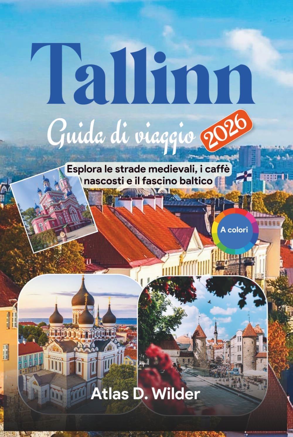 Tallinn Guida Di Viaggio 2026: Esplora le strade medievali, i caffè nascosti e il fascino baltico