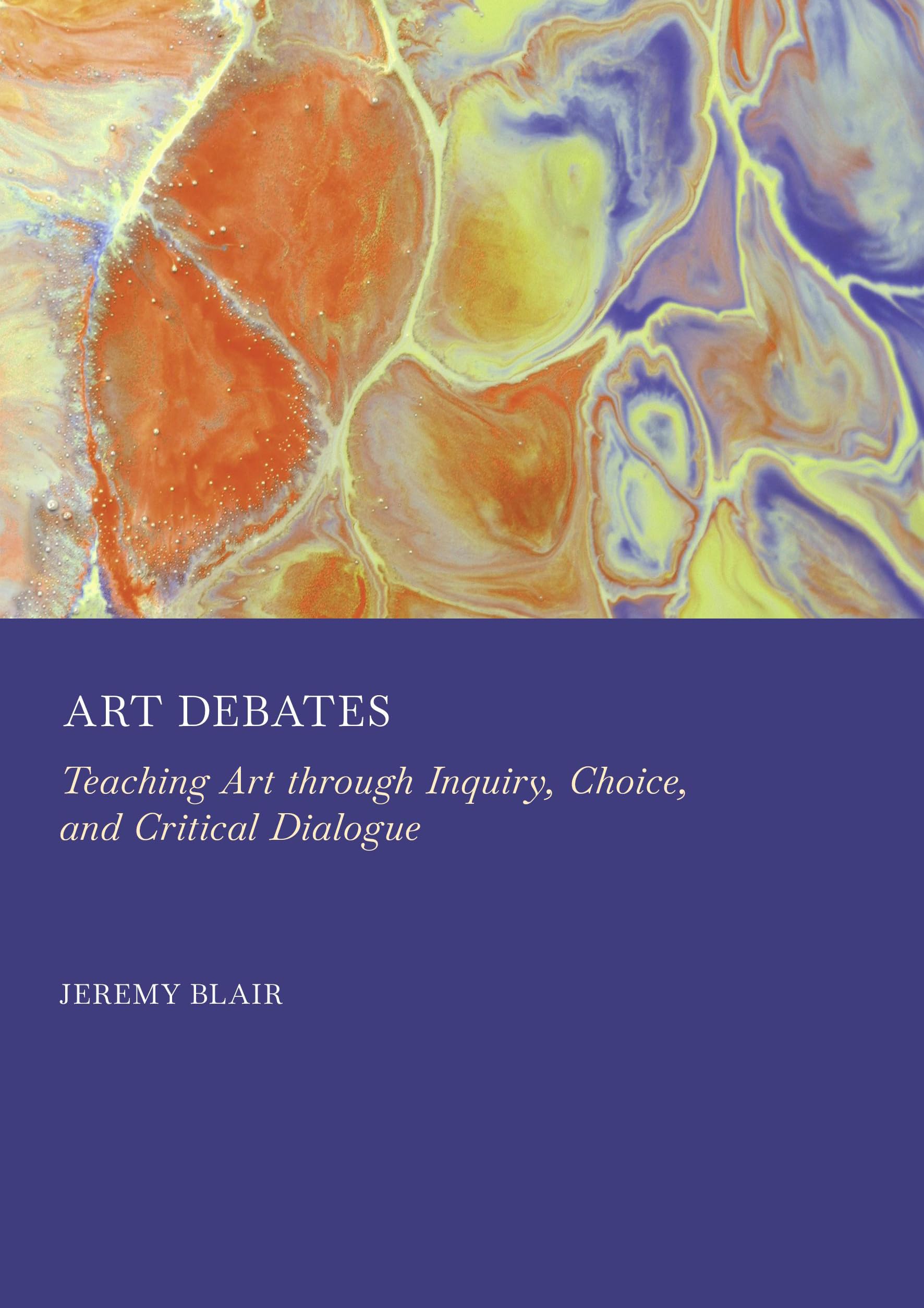 Art Debates: Teaching Art Through Inquiry, Choice, and Critical Dialogue