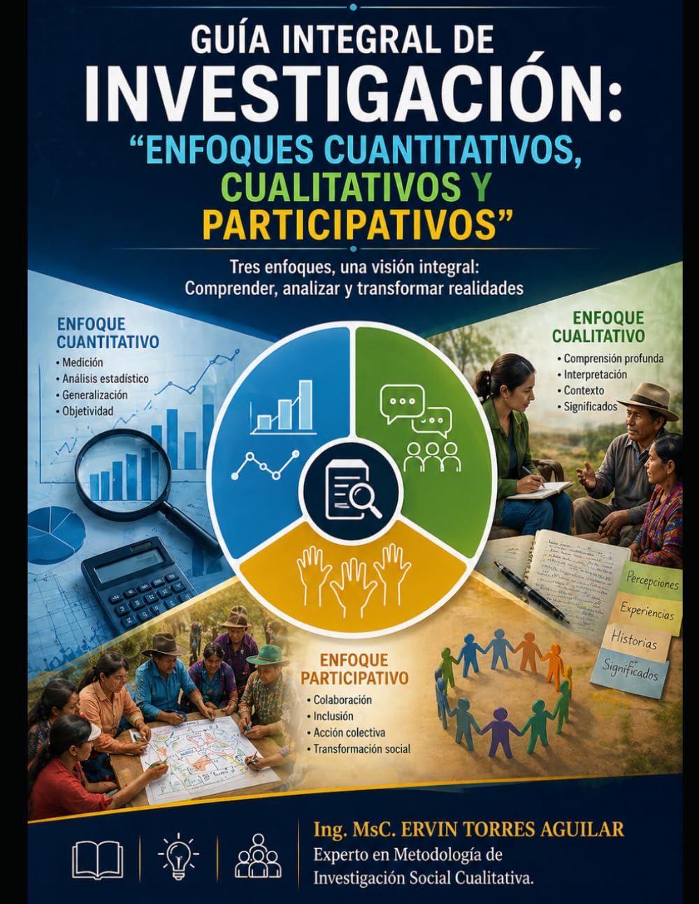 Guía Integral de Investigación: Enfoques Cuantitativos, Cualitativos y Participativos (Metodología de Investigación Científica)