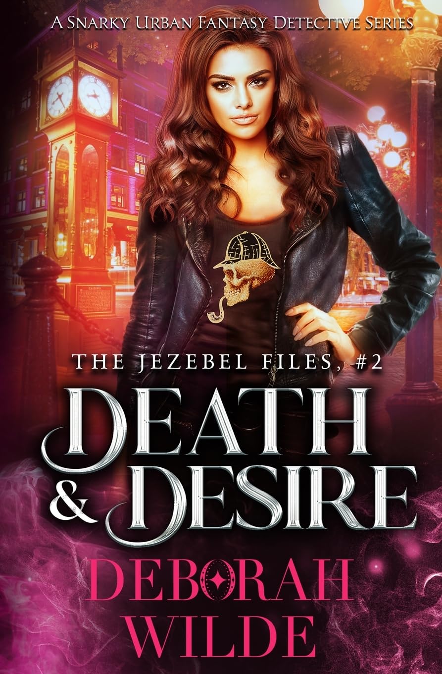 Death & Desire: A Snarky Urban Fantasy Detective Series: 2 (The Jezebel Files)