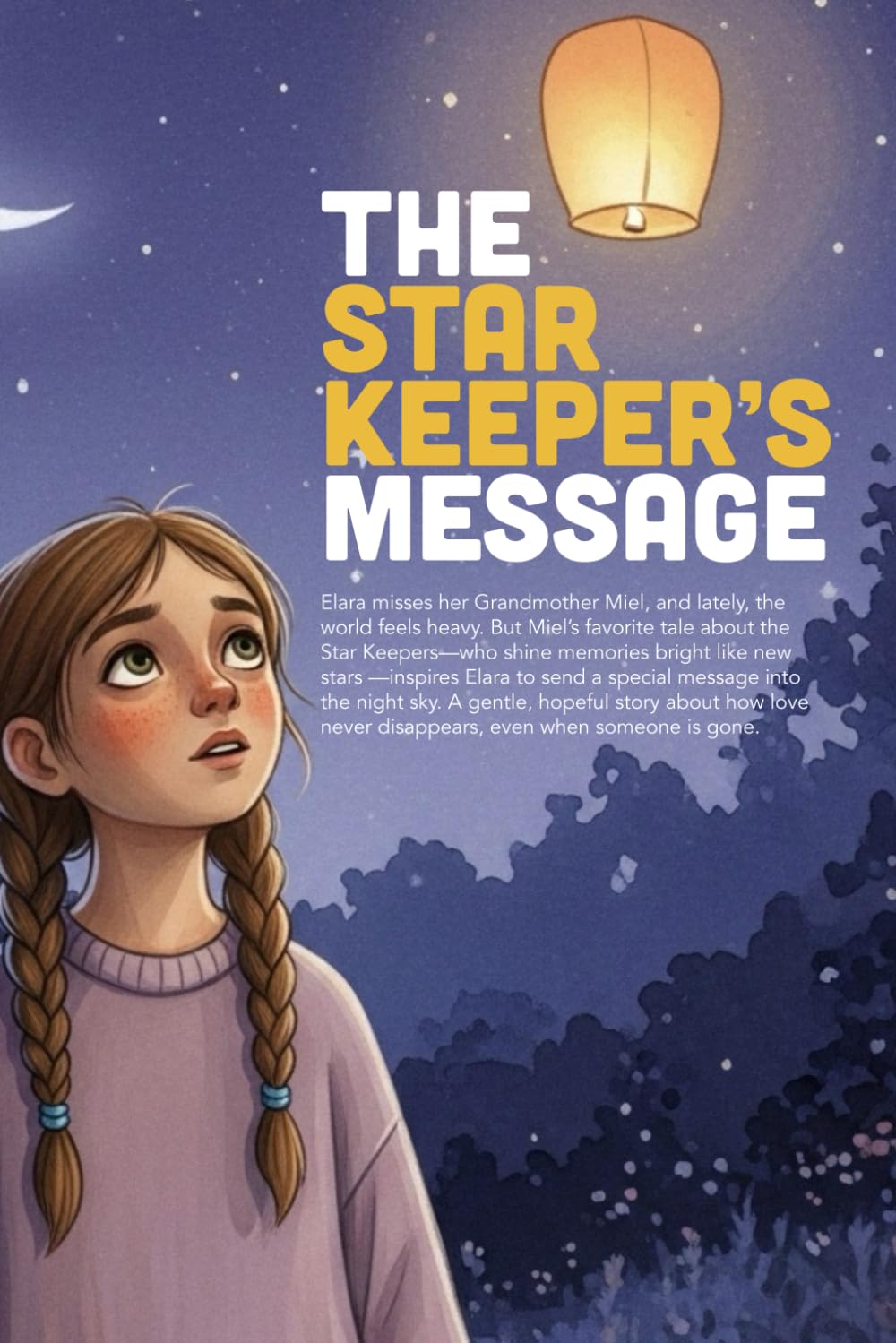 The Star Keeper's Message: A Heartwarming Story About Finding Comfort, Keeping Memories Alive, and Coping with the Loss of a Grandparent (Ages 3-8)
