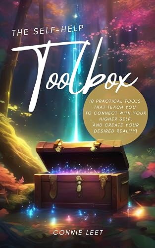 The Self-Help Toolbox: 10 empowering tools that teach you to connect with your higher self, and manifest your desired reality