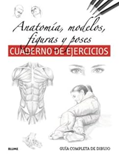 Guía completa dibujo. Anatomía, modelos, figuras y poses