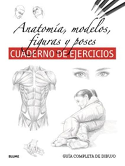 Guía completa dibujo. Anatomía, modelos, figuras y poses