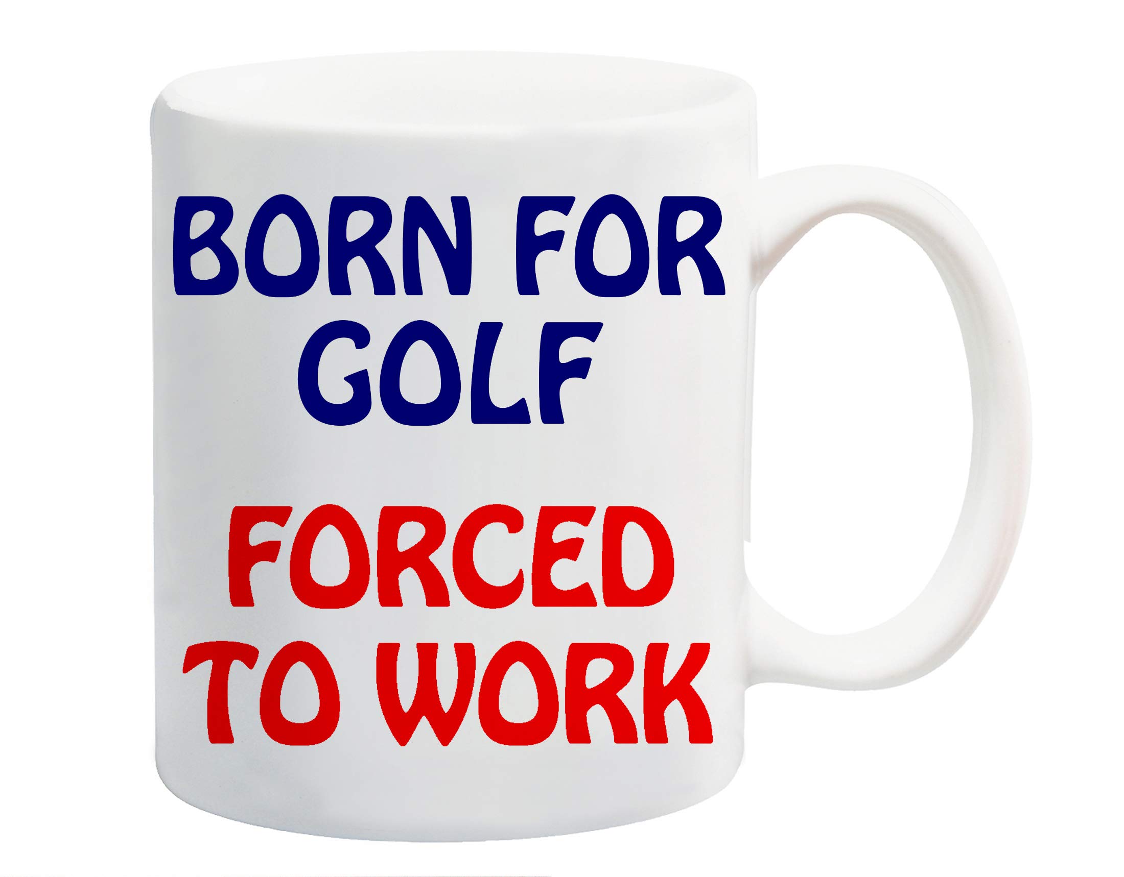 Dynamite Gifts White Born For Golf Forced To Work Mug Gift Present Ball Sport