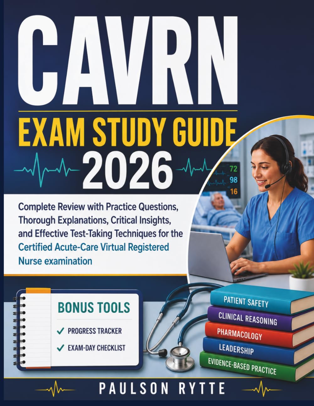 CAVRN Exam Study Guide 2026: Complete Review with Practice Questions, Thorough Explanations, Critical Insights, and Effective Test-Taking Techniques ... Virtual Registered Nurse examination