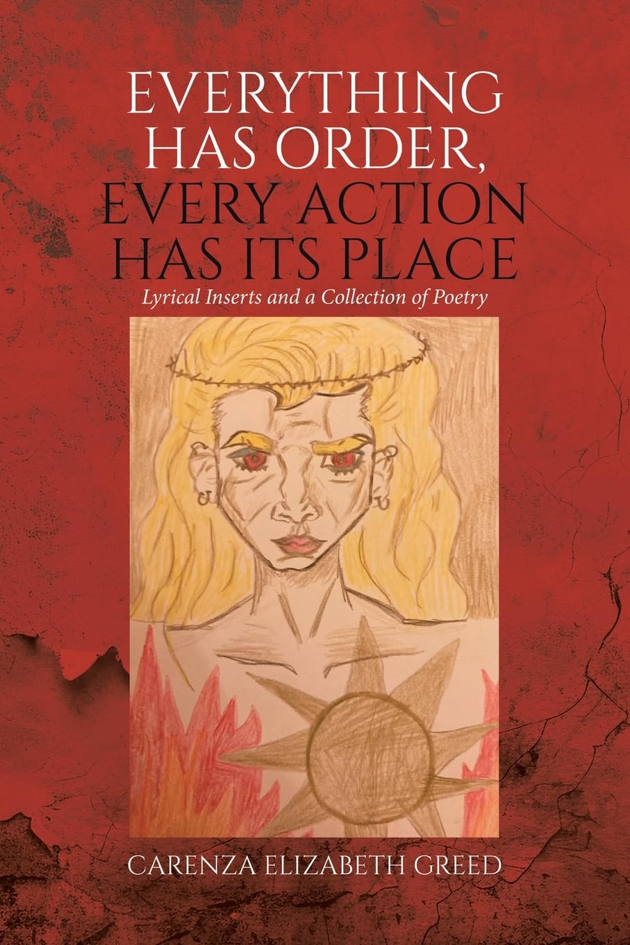 Everything Has Order Every Action Has Its  by Carenza Elizabeth Greed PAPERBACK