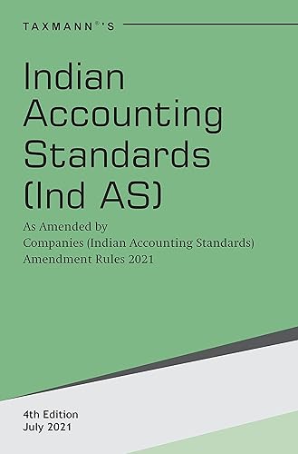 Taxmann�s Indian Accounting Standards (Ind AS) � Updated Ind AS issued under the Companies (Indian Accounting Standard) Rules | Complete understanding of the Definitions, Exemptions, etc. under Ind AS [Paperback] Taxmann
