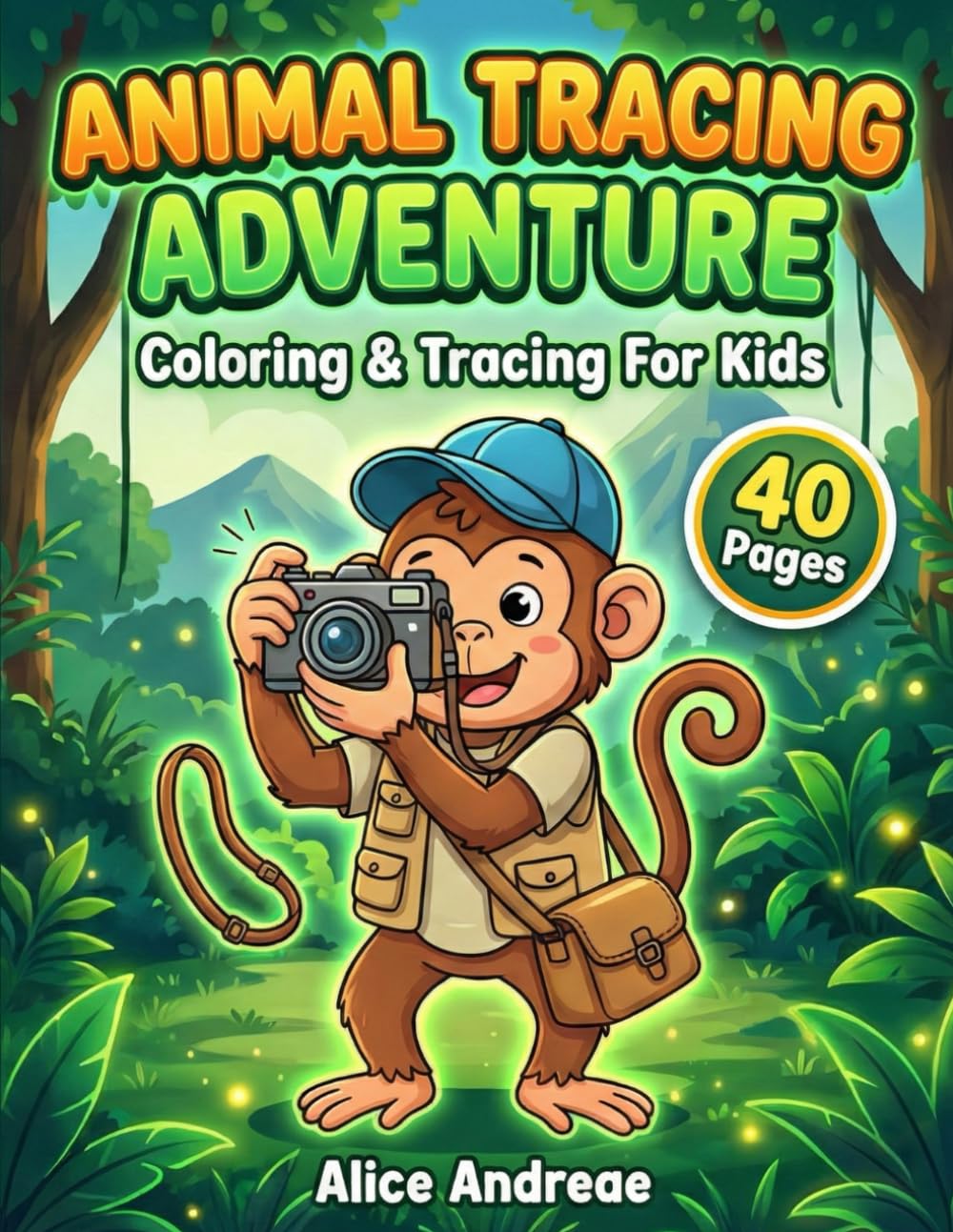 Animal Tracing Adventure: Cute Animals Coloring Book for Kids: Activity Book for Toddlers and Preschoolers Ages 3-5 to Improve Pen Control and Handwriting Skills