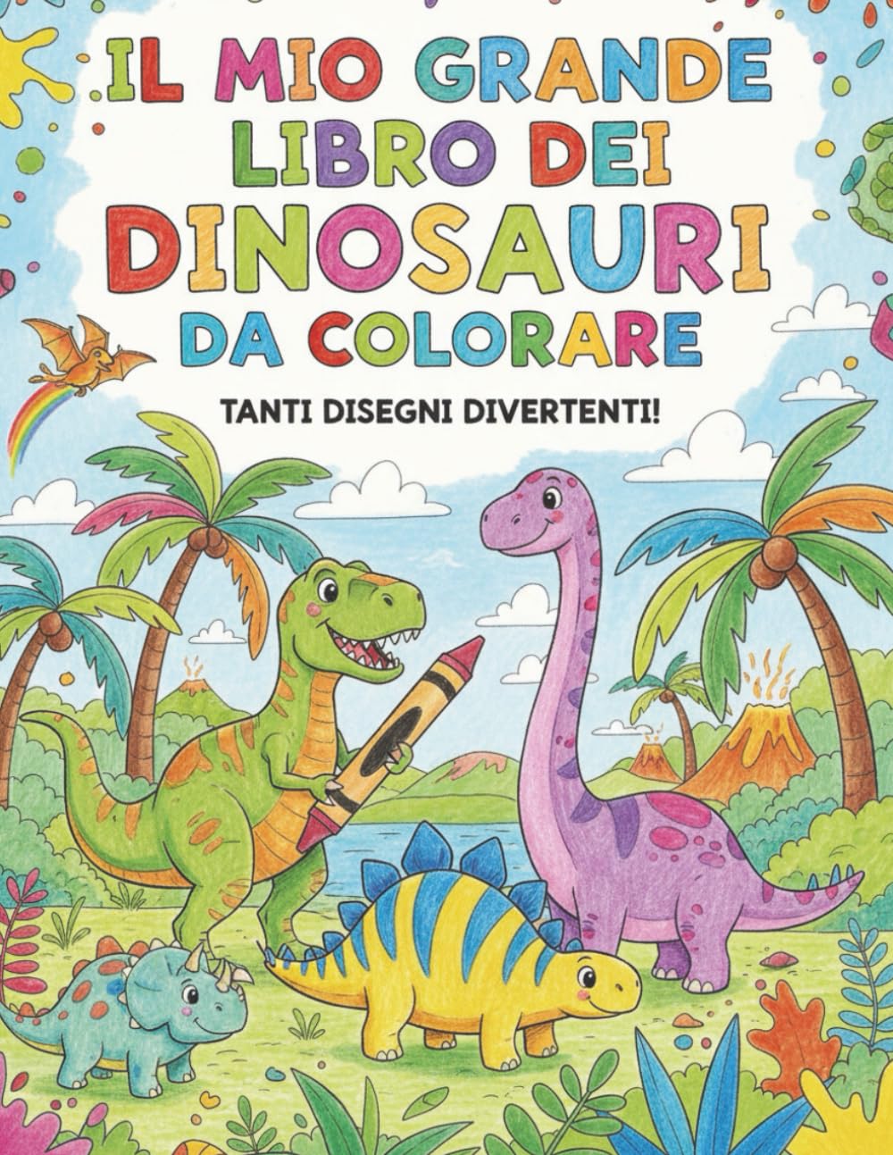 Il mio grande libro dei dinosauri da colorare: 3-6 anni