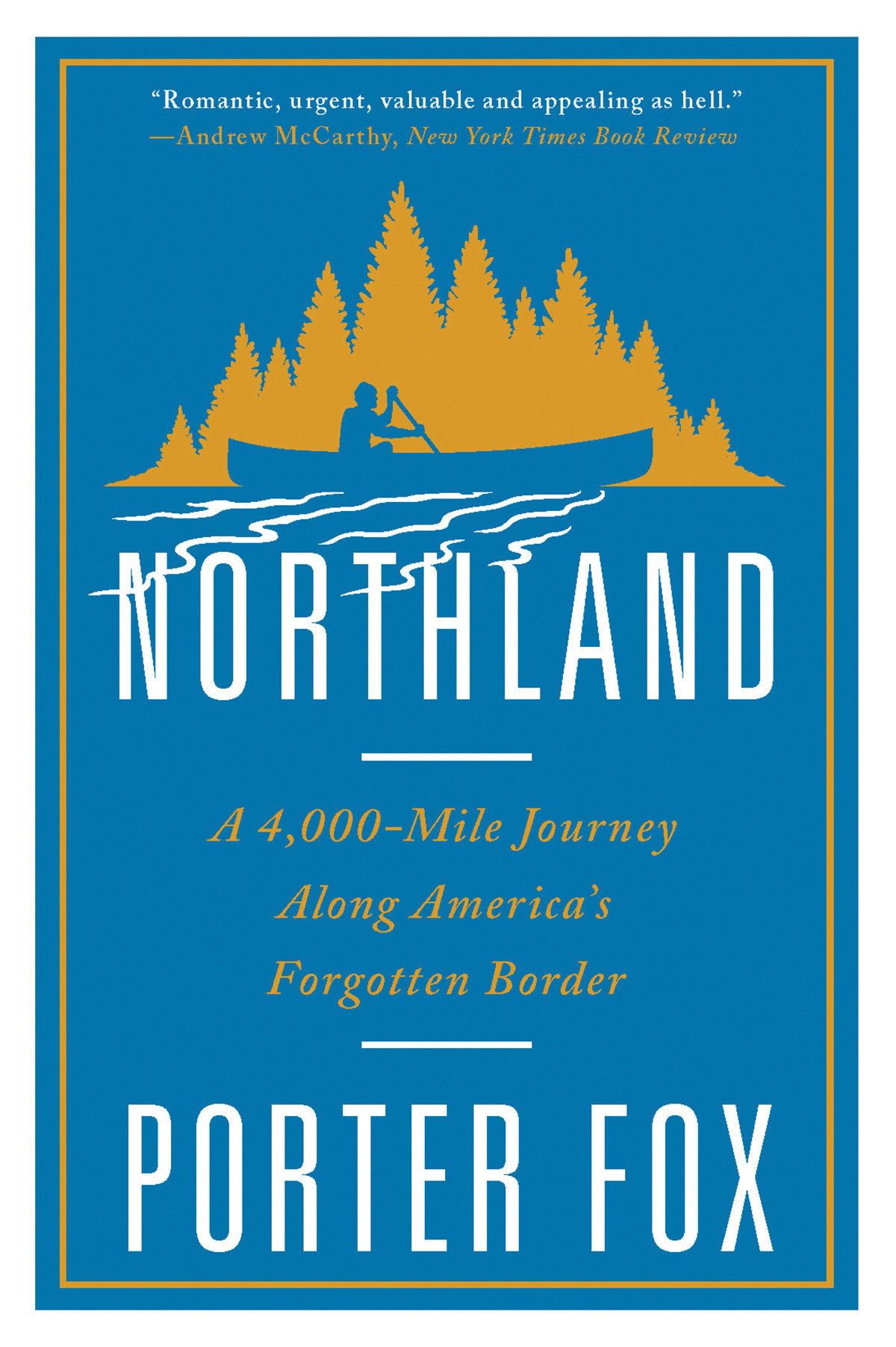 Northland: A 4,000-Mile Journey Along America?s Forgotten Border