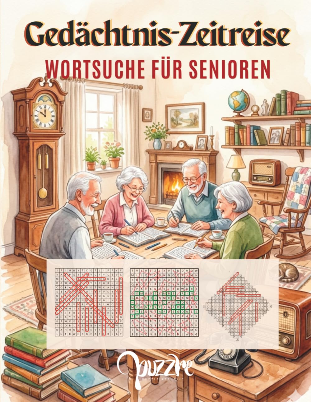 Gedächtnis-Zeitreise: Wortsuche für Senioren: Erinnerungen wecken & den Geist fit halten mit 102 einzigartigen Suchrätseln. - Großdruck