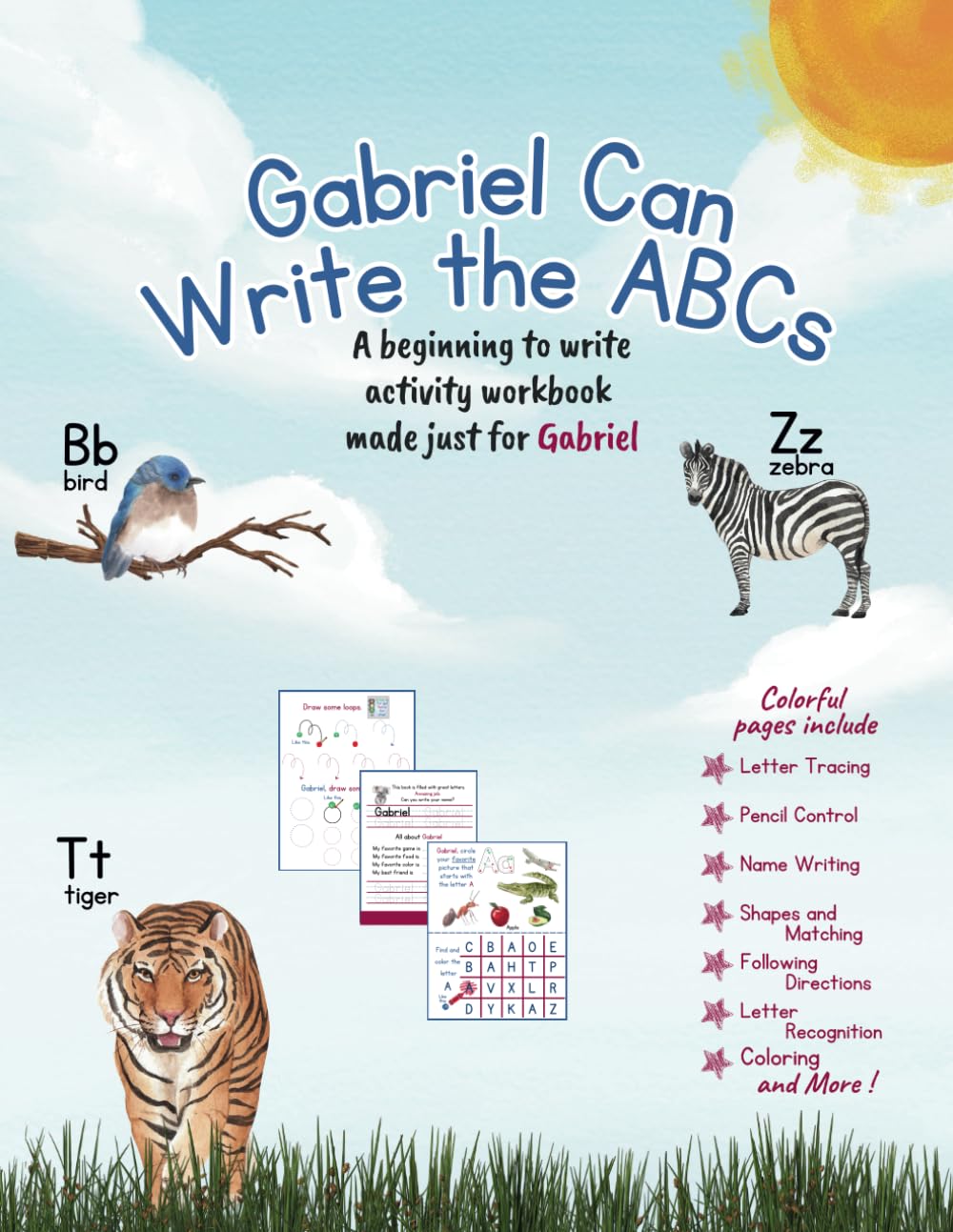Gabriel Can Write the ABCs: A beginning to write activity workbook made just for Gabriel